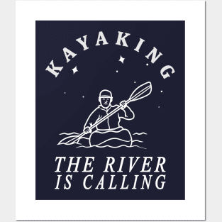 Kayaking:  The River is Calling Posters and Art